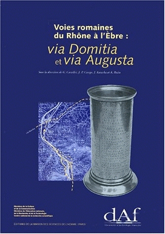 ÉPUISÉ - Voies romaines du Rhône à l'Ebre : via Domitia et via Augusta (DAF 61), 1997, 302 p., 174 fig.