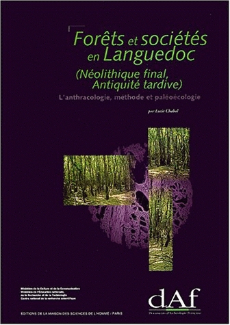 Forêts et sociétés en Languedoc (Néolithique final, Antiquité tardive). L'anthracologie, méthode et paléoécologie (DAF 63), 1997, 192 p., 50 fig.