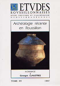 Archéologie récente en Roussillon. Hommage à Georges Claustres (Etudes Roussillonnaises XV, 1997), 200 p., nbr. ill.