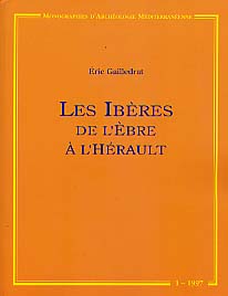 ÉPUISÉ - Les Ibères de l'Ebre à l'Hérault (VIe-IVe av. J.C.) (Monographies d'Archéologie Méditerranéenne MAM 1), 1997, 336 p.,164 fig.