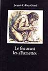 ÉPUISÉ - Le Feu avant les allumettes. Expérimentation et mythes techniques, 1998, XIV-152 p., 24 ill., 16 pl. h.t. coul.