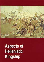 Aspects of Hellenistic Kingship, 1996, 160 p., ill., rel.