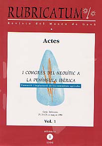 Formacio i implantacio de les comunitats agricoles. I Congrès del Neolitic a la Peninsula Ibèrica (Gava -Bellaterra, 1995) (RUBRICATUM 1), 2 vol., 1996, 908 p., nbr. ill.