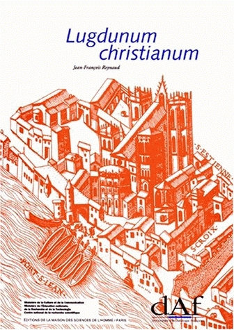 ÉPUISÉ - Lugdunum christianum (DAF 69), 1998, 288 p., 194 fig.