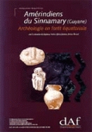 Amérindiens du Sinnamary (Guyane). Archéologie en forêt équatoriale (DAF 70), 1998, 297 p., 222 fig. n. et bl. et coul.