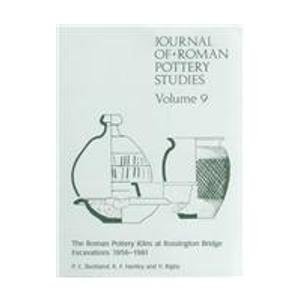 9 : Roman Pottery Kilns at Rossington Bridge 1956-1961, by P.C. Buckland, K.F. Hartley and V. Rigby.