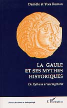 La Gaule et ses mythes. De Pythéas à Vercingétorix, 1999, 256 p. 
