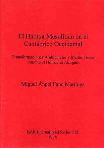 El Habitat mesolitico en el Cantabrico occidental. Transformaciones ambientales y medio fisico durante el Holoceno antiguo (BAR S732), 1998.