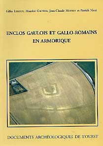 Enclos gaulois et gallo-romains en Armorique (préf. R. Agache), (Documents archéologiques de l'Ouest), 1999, 335 p., nbr. ill.