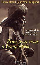 La Vie des pèlerins sur les chemins de Saint-Jacques. Priez pour nous à Compostelle, 1978, rééd. 1999, 352 p.