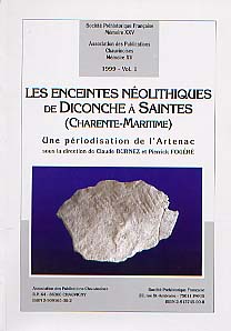 Les Enceintes néolithiques de Diconche à Saintes (Charente-Maritime). Une périodisation de l'Artenac (SPF, Mém. XXV) (Ass. des Publ. Chauvinoises, Mém. XV), 2 vol., 1999, 829 p., 99 fig., 28 ph. coul., 277 pl.