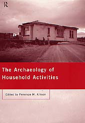 The Archaeology of Household Activities, 1999, 224 p., 26 dessins, 4 cartes, 16 ph., br.