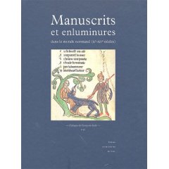 Manuscrits et enluminures dans le monde normand (Xe-XVe s.) (Actes du coll. de Cerisy-la-Salle, 1995), rééd. 2006, 240 p., 152 ill. coul.