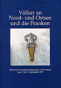 Völker an Nord- und Ostsee und die Franken, (actes du 48e Sachsensymposiums, Mannheim, 1997), 1999, 232 p., 172 ill. dt 6 coul., 10 pl., rel.