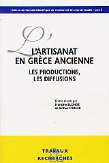 L'Artisanat en Grèce ancienne. Les productions, les diffusions (Actes du Coll. de Lyon, 1998), 2000, 308 p., nbr. ill.