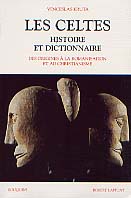 Les Celtes. Histoire et dictionnaire. Des origines à la romanisation et au christianisme, 2000, 1005 p., 177 fig.