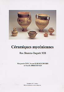 Céramiques mycéniennes d'Ougarit (Ras Shamra - Ougarit, XIII), 2000, 252 p., 10 fig., 124 ph., 496 dessins.