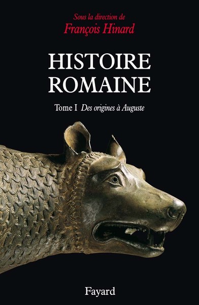 Histoire romaine. 1, Des origines à Auguste, 2000, 800 p.