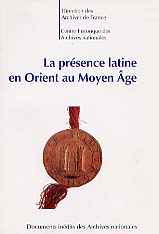 La Présence latine en Orient au Moyen Age, 2000, 160 p., ill. coul. 