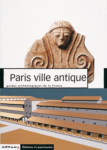 37. Paris, ville antique (D. Busson), 2001, 158 p., nbr. ill. n. et bl. et coul.