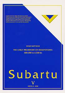 The Early Prehistory of Mesopotamia, (Subartu 5), 2000, 150 p., ill., br.