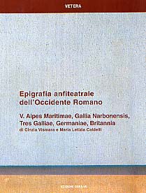 Alpes Maritimae, Gallia Narbonensis, Tres Galliae, Germaniae, Britannia, (Vetera n° 14, vol. V), 2001, 268 p., 230 ill.
