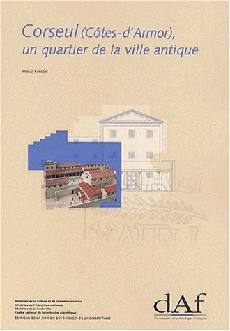 Corseul (Côtes d'Armor), un quartier de la ville antique, (DAF 88), 2001, 252 p., br.