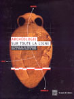 Archéologie sur toute la ligne - Les fouilles du TGV Méditerranée dans la moyenne vallée du Rhône, (exposition présentée au musée de Valence du 6 déc. 2001 au 21 avr. 2002), 2001, 192 p., 160 ill., rel.