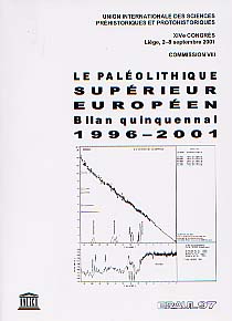 ÉPUISÉ - Le Paléolithique supérieur européen. Bilan quinquennal 1996-2001, UISPP Commission VIII (XIVe Congrès, Liège septembre 2001), 2001, 171 p., 9 fig., 3 tabl.