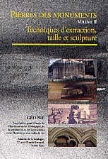 Nature et origine des pierres et monuments. Vol. 2 : Techniques d'extraction, taille et sculpture, CD-Rom et fasc. 32 p., 1998.