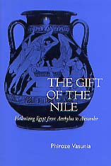 The Gift of the Nile. Hellenizing Egypt from Aeschylus to Alexander, 2001, 360 p., 8 ill. n.b., br.