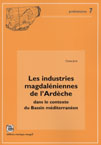 Les industries magdaléniennes de l'Ardèche dans le contexte du bassin méditerranéen, (préf. J. Combier), (Préhistoires, 7), 2002, 154 p., 81 fig., 13 tabl.