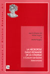 La nécropole gallo-romaine de la Citadelle à Chalon-sur-Saône, (Archéologie et Histoire romaine, 5), 2002, 206 p., 4 fig., 108 pl.
