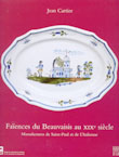 ÉPUISÉ - Faïences du Beauvaisis au XIXe siècle. Manufacture de Saint-Paul et de l'Italienne, 2002, 216 p., 150 ill. coul., rel.