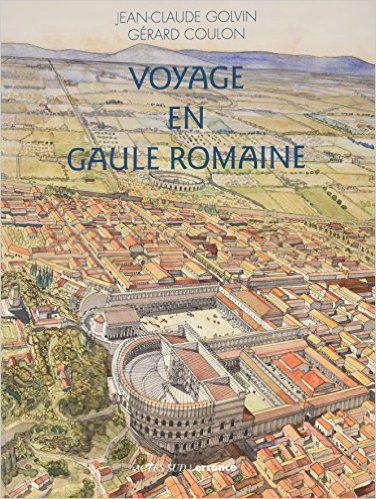 ÉPUISÉ - Voyage en Gaule romaine, 2016, 4e éd., 201 p., reproductions d'aquarelles coul.