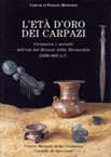 L'Età d'oro dei Carpazi, Ceramiche e metalli dell'età del Bronzo della Slovacchia, 2300-800 a. C., (cat. de l'exposition du Castello si Spezzano, Italie, 2002), 2002, 183 p., très nbr. ill. coul. et n.b., br.