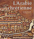 ARRÊT DE COMMERCIALISATION - Arabie chrétienne : Archéologie et histoire, 2002, rel.