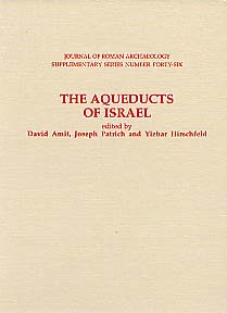 The aqueducts of Israël, (JRA, Suppl. series n°46), 2002, 464 p., nbr. ill et dessins, carte coul.