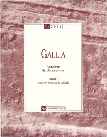 59, 2002. Les carrières antiques de la Gaule, une recherche polymorphe, 2002, 312 p., ill., br.