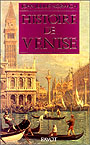 Histoire de Venise, (coll. Bibliothèque historique), 1986, 626 p.