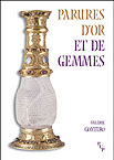 Parures d'or et de gemmes. L'orfèvrerie dans les romans antiques du XIIe siècle, 2003, 310 p.