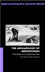 The Archaeology of Mesopotamia. Theories and Approaches, 2003, 240 p., ill., dessins, photo. n. b., paperback.