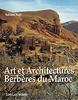 ÉPUISÉ - Art et architecture berbères du Maroc. Atlas et vallées présahariennes, 2002, 212 p., nb. ill. coul., rel.