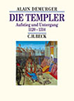 Die Templer. Aufstieg und Untergang, 1120-1314, 2000, 345 s., 9 abb., 5 ktn. ln.