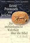 ÉPUISÉ - Keine Posaunen vor Jericho. Die archäologische Wahrheit über die Bibel, (Aus dem Englischen von M. Magall), 4. Aufl., 2003, 381 s., 27 Ktn, gebunden.