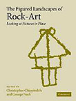 The Figured Landscapes of Rock-Art. Looking at Pictures in Place, 2004, 310 p., 50 line diagrams, 142 half-tones, 25 tables 18 maps, broché.