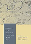 Property and Power in the Early Middle Ages, 2002, 336 p., 4 maps, hardback.