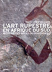 ÉPUISÉ - L'Art rupestre en Afrique du sud. Mystérieuses images du Drakensberg, (Trad. J. Clottes), 2003, 128 p., rel.