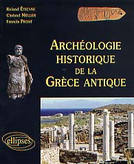 Archéologie historique de la Grèce antique, 2006, 2e éd. mise à jour, 399 p.