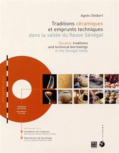 Traditions céramiques et emprunts techniques dans la vallée du fleuve Sénégal, 2003, 106 p., + CD-Rom PC/Mac.